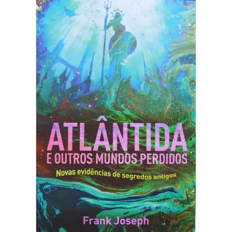 Atlântida Mundos Perdidos: Frank Joseph e Novos Indícios - Livro Físico sobre Atlantis e Além